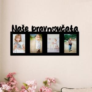 Dřevěný fotorámeček Naše pravnoučata Zvolte barvu dekoru: Černá | Zvolte | Rozměry (cm)grafie šxv (cm): 10x15 | Počet fotorámečků: 4