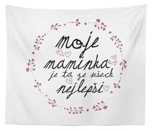 Sablio Deka Moje maminka je ta ze všech nejlepší: 150x120 cm