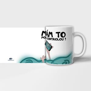 Hrnek s textem " mám to pod kontrolou"