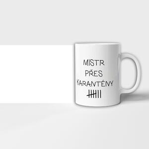 Hrnek karanténa mistr