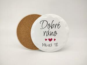 Dobré ráno miluji tě - Podtácek