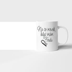 Hrnek "Na co mozek, když mám frndu" love