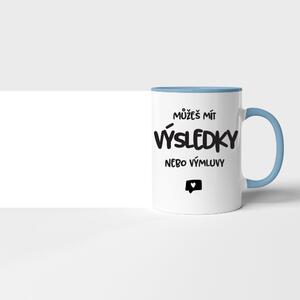 Hrnek Můžeš mít výsledky nebo výmluvy