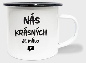 Hrnek Nás krásných je málo - smalt