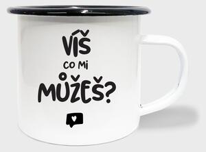 Hrnek Víš co mi můžeš - smalt