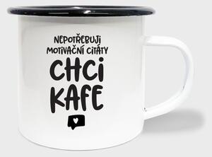 Hrnek Nepotřebuji motivační citáty, chci kafe - smalt