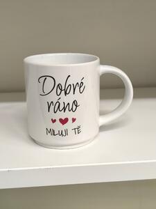Kávový hrnek Dobré ráno miluji tě