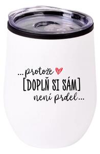 Personalizovaný termohrnek "bowl" - Protože [doplň si sám] není prdel