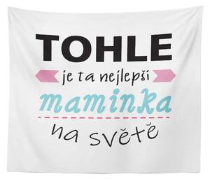 Sablio Deka Tohle je ta nejlepší maminka na světě: 150x120 cm
