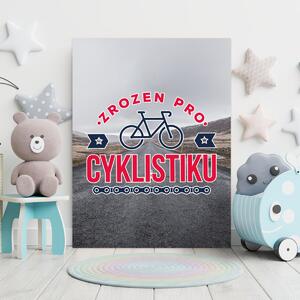 Sablio Dárková cedulka Zrozen pro cyklistiku: 30x40 cm