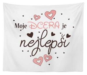 Sablio Deka Moje dcera je nejlepší: 150x120 cm