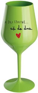 A ŽILI ŠŤASTNĚ AŽ DO DNA - zelená nerozbitná sklenice na víno 470 ml