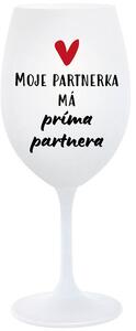 MOJE PARTNERKA MÁ PRÍMA PARTNERA - bílá sklenice na víno 350 ml