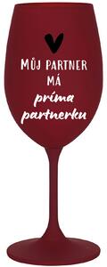 MŮJ PARTNER MÁ PRIMA PARTNERKU - bordo sklenice na víno 350 ml