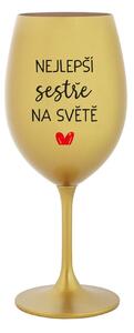 NEJLEPŠÍ SESTŘE NA SVĚTĚ - zlatá sklenice na víno 350 ml
