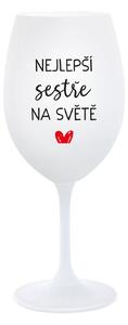 NEJLEPŠÍ SESTŘE NA SVĚTĚ - bílá sklenice na víno 350 ml