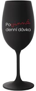 POVINNÁ DENNÍ DÁVKA - černá sklenice na víno 350 ml