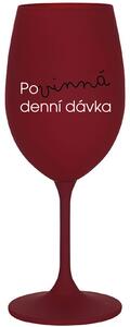 POVINNÁ DENNÍ DÁVKA - bordo sklenice na víno 350 ml