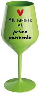 MŮJ PARTNER MÁ PRIMA PARTNERKU - zelená nerozbitná sklenice na víno 470 ml