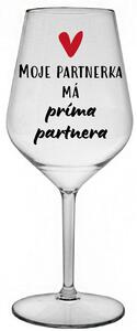MOJE PARTNERKA MÁ PRÍMA PARTNERA - čirá nerozbitná sklenice na víno 470 ml