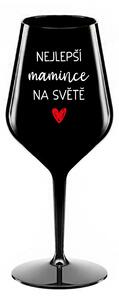 NEJLEPŠÍ MAMINCE NA SVĚTĚ - černá nerozbitná sklenice na víno 470 ml
