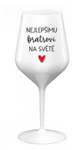 NEJLEPŠÍMU BRATROVI NA SVĚTĚ - bílá nerozbitná sklenice na víno 470 ml