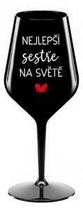 NEJLEPŠÍ SESTŘE NA SVĚTĚ - černá nerozbitná sklenice na víno 470 ml
