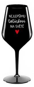 NEJLEPŠÍMU TATÍNKOVI NA SVĚTĚ - černá nerozbitná sklenice na víno 470 ml