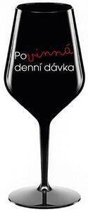 POVINNÁ DENNÍ DÁVKA - černá nerozbitná sklenice na víno 470 ml