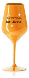 JEDNOU V ROCE NA VÁNOCE - oranžová nerozbitná sklenice na víno 470 ml