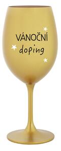 VÁNOČNÍ DOPING - zlatá sklenice na víno 350 ml