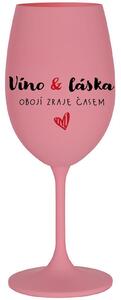 VÍNO A LÁSKA: OBOJÍ ZRAJE ČASEM - růžová sklenice na víno 350 ml