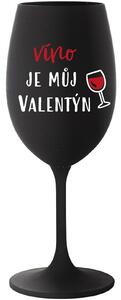 VÍNO JE MŮJ VALENTÝN - černá sklenice na víno 350 ml