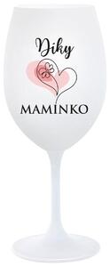 DÍKY MAMINKO - bílá sklenička na víno 350 ml