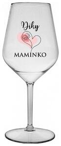 DÍKY MAMINKO - čirá nerozbitná sklenička na víno 470 ml