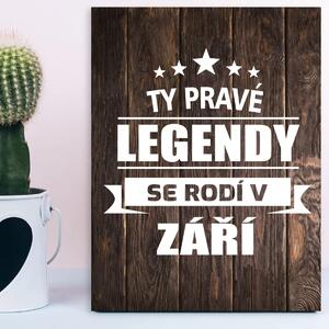Sablio Dárková cedulka Ty pravé legendy se rodí v září: 30x40 cm