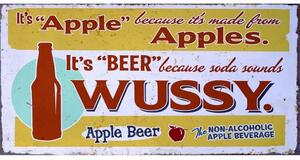 Ceduľa značka Apple Beer Wussy 30,5cm x 15,5cm Plechová tabuľa