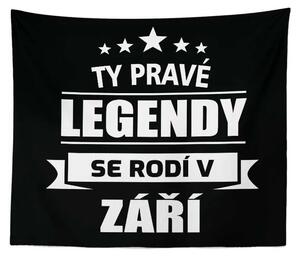 Sablio Deka Ty pravé legendy se rodí v září: 150x120 cm