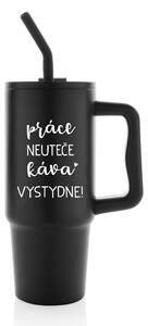 PRÁCE NEUTEČE, KÁVA VYSTYDNE! - černý cestovní termohrnek 900 ml