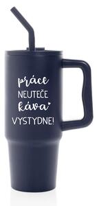 PRÁCE NEUTEČE, KÁVA VYSTYDNE! - modrý cestovní termohrnek 900 ml