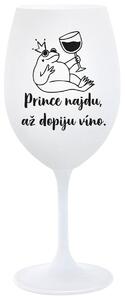 PRINCE NAJDU, AŽ DOPIJU VÍNO. - bílá sklenička na víno 350 ml
