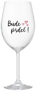 BUDE PRDEL! - čirá sklenička na víno s potiskem 350 ml
