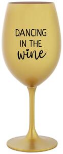 DANCING IN THE WINE - zlatá vtipná sklenička na víno 350 ml