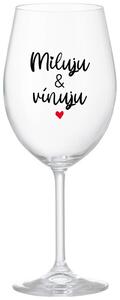 MILUJU & VÍNUJU - čirá sklenička na víno 350 ml