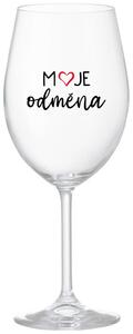 MOJE ODMĚNA - čirá sklenice na víno s potiskem 350 ml