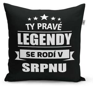 Sablio Polštář Ty pravé legendy se rodí v srpnu: 40x40 cm