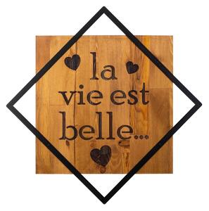 Wallity Nástěnná dřevěná dekorace LA VIE EST BELLE hnědá/černá