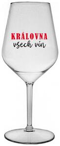 KRÁLOVNA VŠECH VÍN - čirá nerozbitná sklenička na víno 470 ml