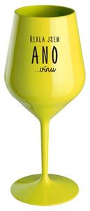 ŘEKLA JSEM ANO...VÍNU - žlutá nerozbitná sklenička na víno 470 ml