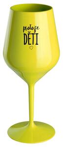 PROTOŽE DĚTI - žlutá nerozbitná sklenička na víno 470 ml